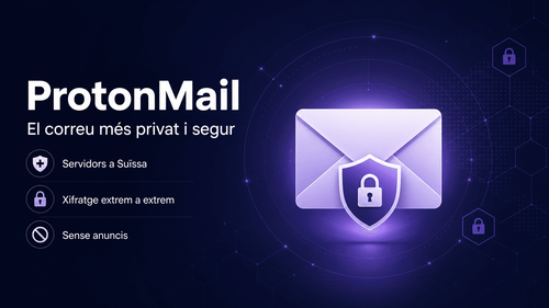 ProtonMail: el correu electrònic més privat i segur